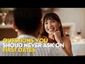 What Questions Should You Never Ask On a First Date? #firstdate #firstdates