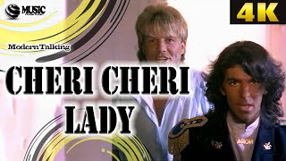 Modern Talking - Cheri Cheri Lady - 4K• Ultra HD• 60fps (REMASTERED UPSCALE)