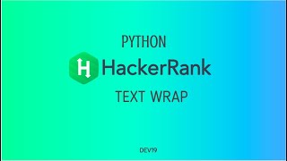#22 : Text Wrap | Hackerrank Python Solution