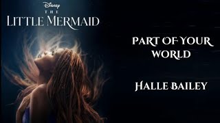 Halle - Part of Your World (From "The Little Mermaid") [Lyrics]