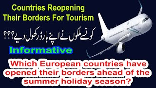 Some Countries Opening for Travelers |Travel Guide, Details, reopen borders| open for summer travel
