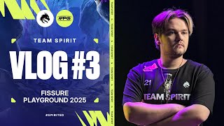 TEAM SPIRIT: FISSURE PLAYGROUND 2025. VLOG 3