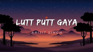 Lutt Putt Gaya (Lyrics) - Arijit Singh | Dunki