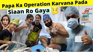 Papa Ka Operation Karvana Pada - Siaan Ro Gaya | RS 1313 VLOGS | Ramneek Singh 1313