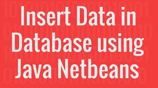 How to Insert/Add Data in MYSQL using JAVA in NetBeans