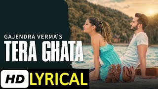 Tera Ghata Lyrical Song | Lyrics | Gajendra Verma Ft. Karishma Sharma | Vikram Singh | #bollyrics
