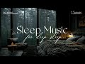 Deep Sleep During the Rainy Night | Rain Sounds For Sleeping - Remove Insomnia, ASMR, Relax, Study 9