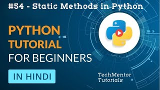 #54 - Static Methods in Python | Python Tutorial in Hindi | Python Tutorial for Beginners