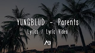 YUNGBLUD - Parents (Lyrics / Lyric )