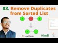 83. Remove Duplicates from Sorted List || Java || Leetcode || Hindi