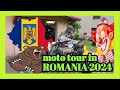 Moto route in ROMANIA  - moto invasion of Romania 2024