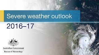 Severe Weather Outlook 2016—17