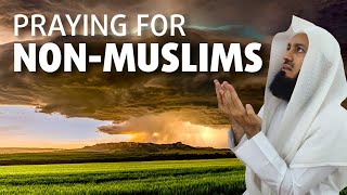 Can I pray for non-Muslims??? - Mufti Menk