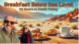 Exploring Death Valley: Breakfast At 190 Feet Below Sea Level! A 24-hour Adventure.