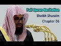 Full Quran Recitation By Sheikh Shuraim | Chapter 06