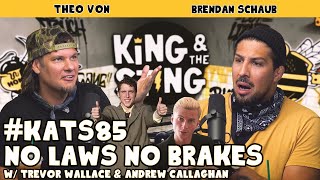 No Laws No Brakes | King and the Sting w/ special guests Trevor Wallace & Andrew Callaghan #85
