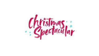 Christmas Spectacular 2017