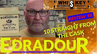 Edradour 10 Straight From The Cask  | Whiskey Straight #52