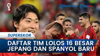 Berikut Daftar Tim Lolos 16 Besar Piala Dunia 2022, Jepang Serta Spanyol Terbaru