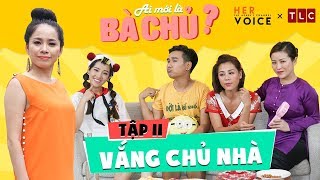 Ai Mới Là Bà Chủ? sitcom - Tập 11: Vắng Chủ Nhà - Kiều Linh, Nam Thư, Puka