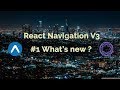 #1 React Navigation V3 | What's New? | React Native Tutorial