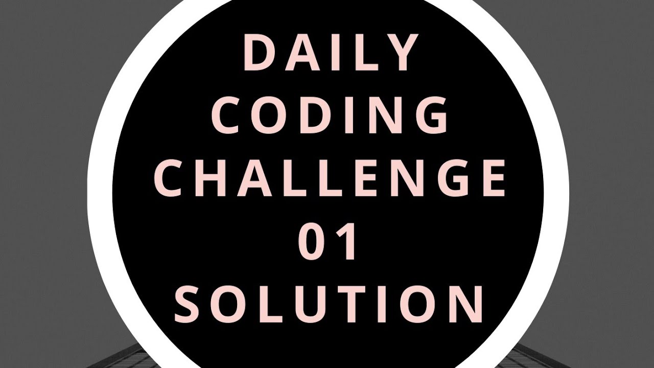 Daily Coding Challenge 1 Solution Python Programming Youtube