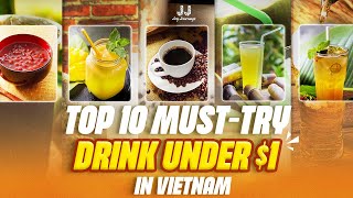 Top 10 must-try drink under $1 in Vietnam