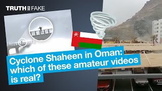 Cyclone Shaheen in Oman: Which of these amateur videos is real? • The Observers - France 24