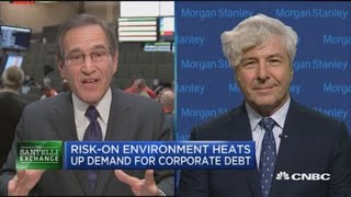 Santelli Exchange: Corporate debt demand rises