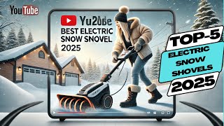 Top 5 Best Electric Snow Shovels in 2025