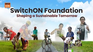 SwitchON Foundation: Shaping a Sustainable Tomorrow