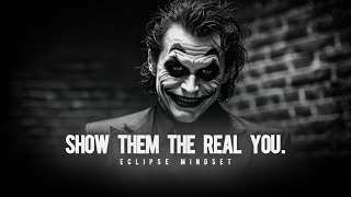 Show them the Real you | Joker Dark Motivation