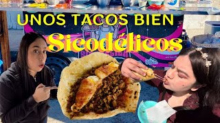 Nos Pusimos SICODELICAS con estos TACOS🤤🌮 | La Sicodelica Ensenada✨ | VLOG 45