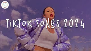 Tiktok songs 2024 🍷 Tiktok music 2024 ~ Best tiktok songs