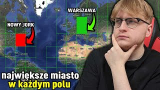 Czy wymienię największe miasto w każdym POLU? ale to wersja CAŁY ŚWIAT