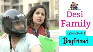 BOYFRIEND - Desi Family | Episode 01 | #Sketch #Fun #Family #ShrutiArjunAnand