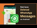 [2 Ways] How To Retrieve Deleted WhatsApp Messages on Android 2023