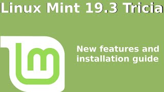 Linux Mint 19.3 "Tricia" New Features and Installation Guide