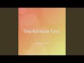 Tiny Rainbow Tune