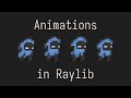 Animations in Raylib | Tutorial