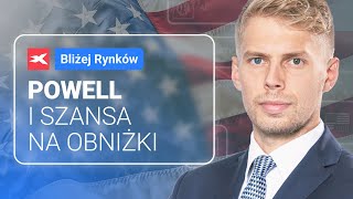 Powell otwiera furtkę do obniżek | Bliżej Rynków, 01.08.2024