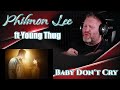 Philmon Lee - Baby Don't Cry (Official Music Video) ft. Young Thug | REACTION