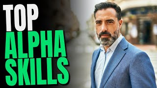 7 ALPHA Male Skills Men NEED to Succeed With Women & LIFE