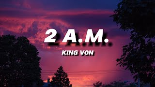 KING VON - 2 A.M. | LYRICS
