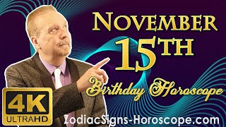 November 15 Zodiac Horoscope and Birthday Personality | November 15th Birthday Personality Analysis