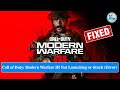 How To Fix Modern Warfare III Launching The Game Failed, Black Screen, Not Starting, Stuck & Running