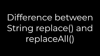 Java :Difference between String replace() and replaceAll(5solution)
