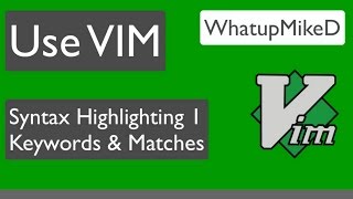 Use VIM: Syntax Keywords & Matches