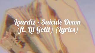 Lourdiz - Suicide Down (ft. Lil Gotit) (Lyrics/ slowed + reverb)