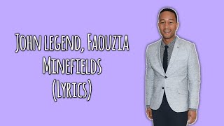 John Legend, Faouzia - Minefields (Lyrics)